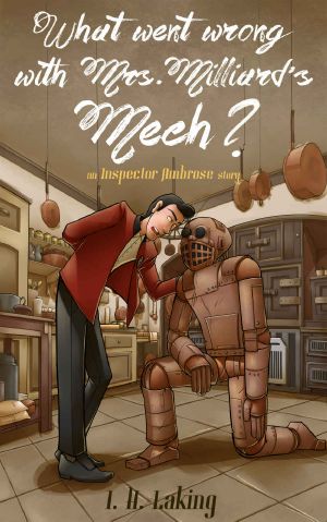 [Inspector Ambrose Mysteries 01] • What Went Wrong With Mrs Milliard's Mech? · an Inspector Ambrose Story. (Inspector Ambrose Mysteries Book 1)